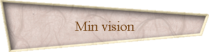 Min vision