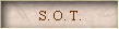 S. O. T.