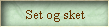 Set og sket