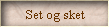 Set og sket